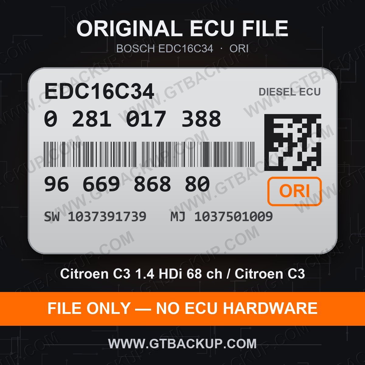 Bosch EDC16C34 ECU label 0281017388 9666986880 SW 1037391739 upgrade 1037501009 – Citroën C3 1.4 HDi